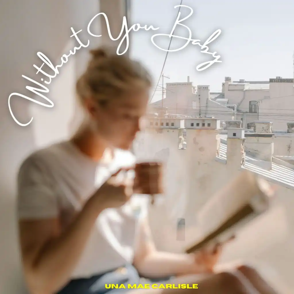 Without You Baby - Una Mae Carlisle