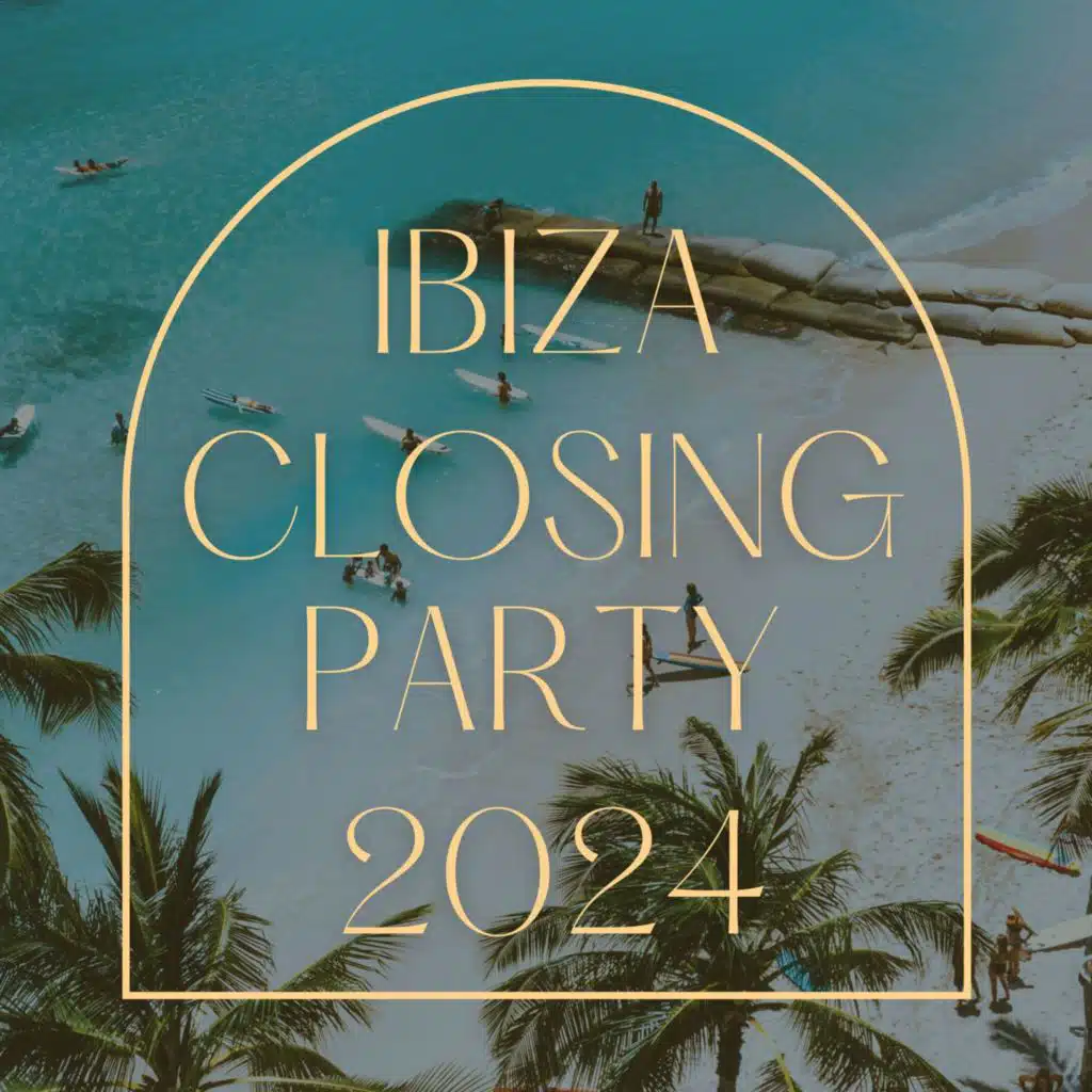 Ibiza Closing Party 2024