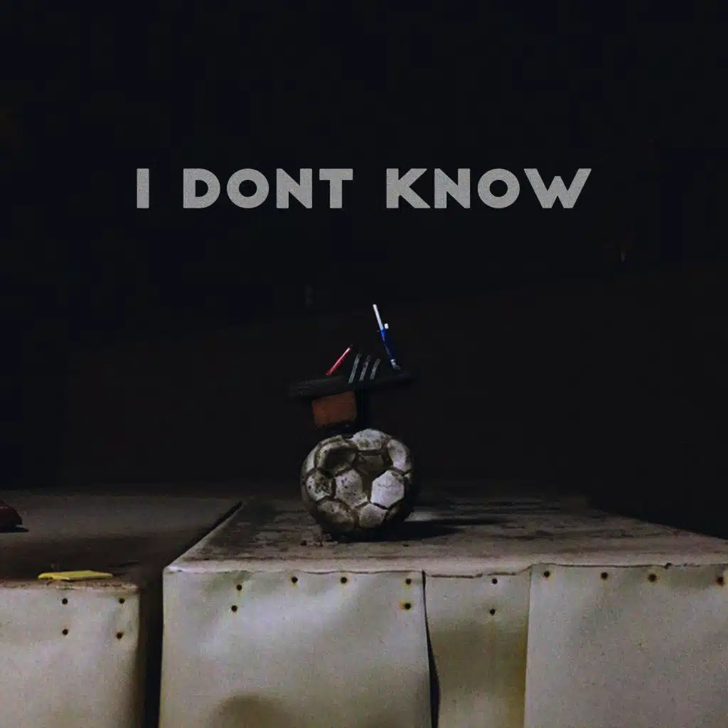 I Don't Know