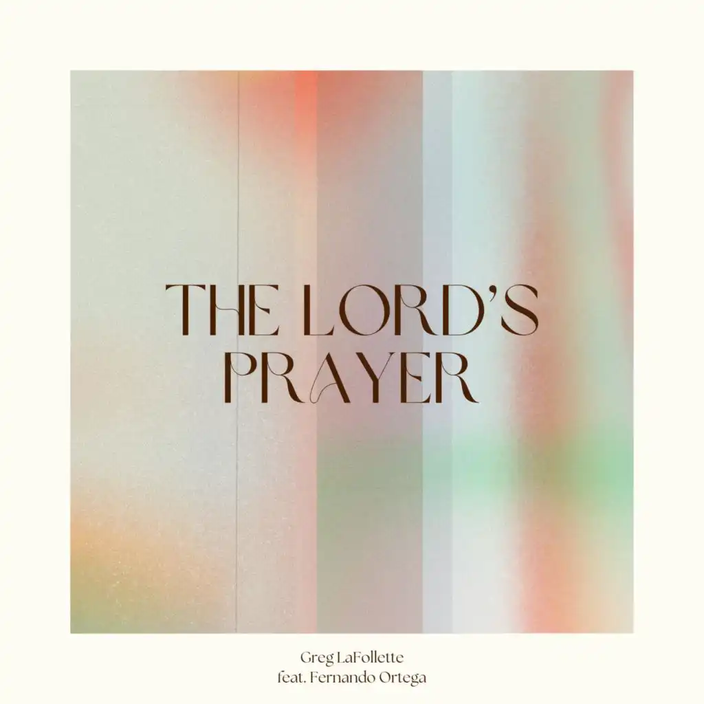 The Lord's Prayer (feat. Fernando Ortega)