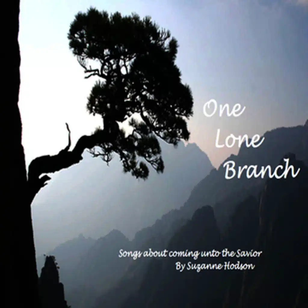 One Lone Branch: Songs About Coming Unto the Savior
