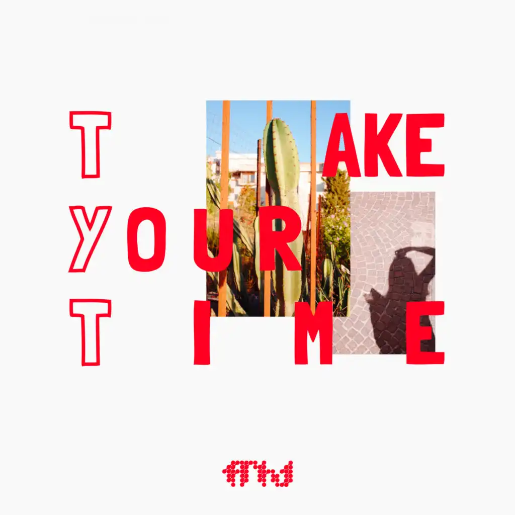 T.Y.T (Take Your Time)