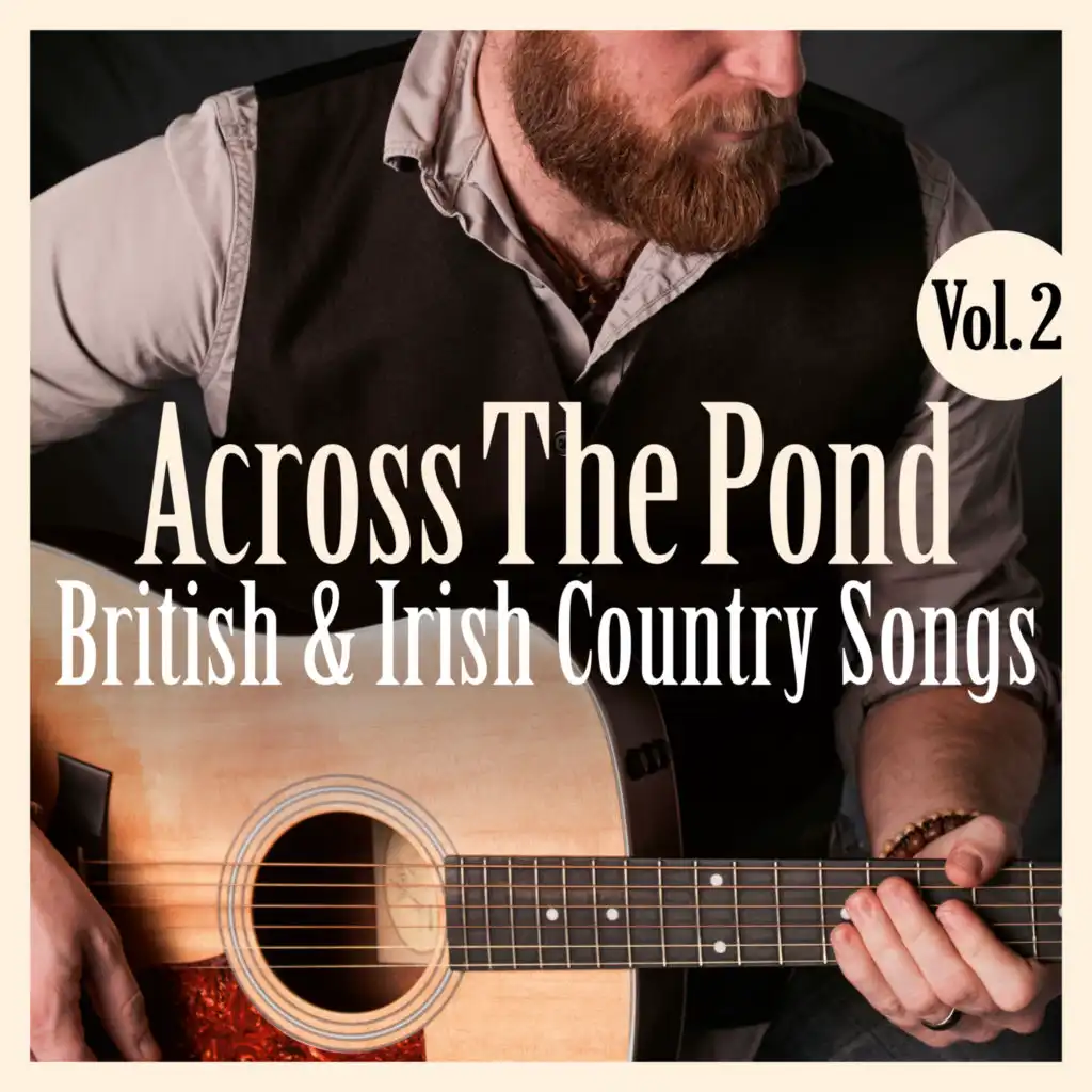 Across The Pond: British & Irish Country Music, Vol. 2