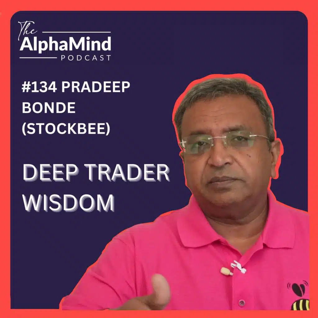 #134 Pradeep Bonde (StockBee): Deep Trader Wisdom