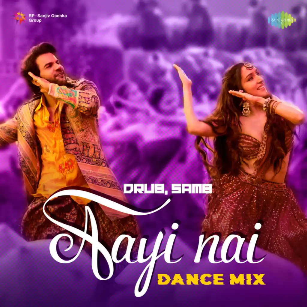 Aayi Nai (Dance Mix) [feat. Drub & SAM8]