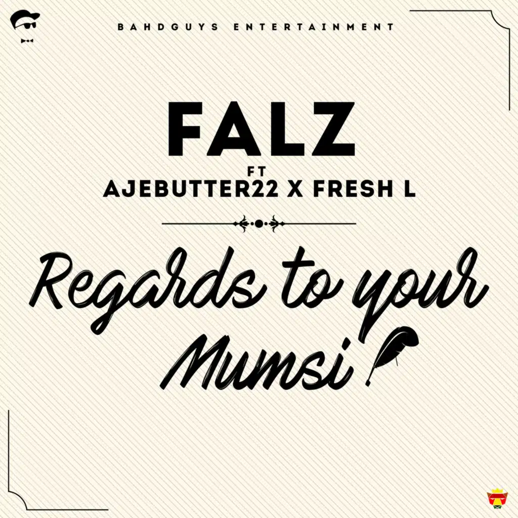 Regards to Your Mumsi (feat. Ajebutter 22 & Fresh L.)