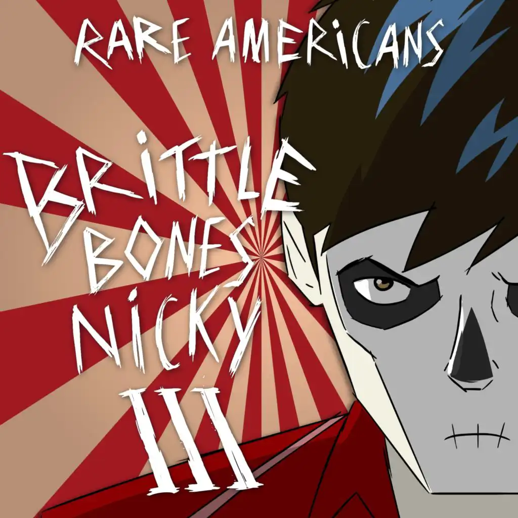 Brittle Bones Nicky 3