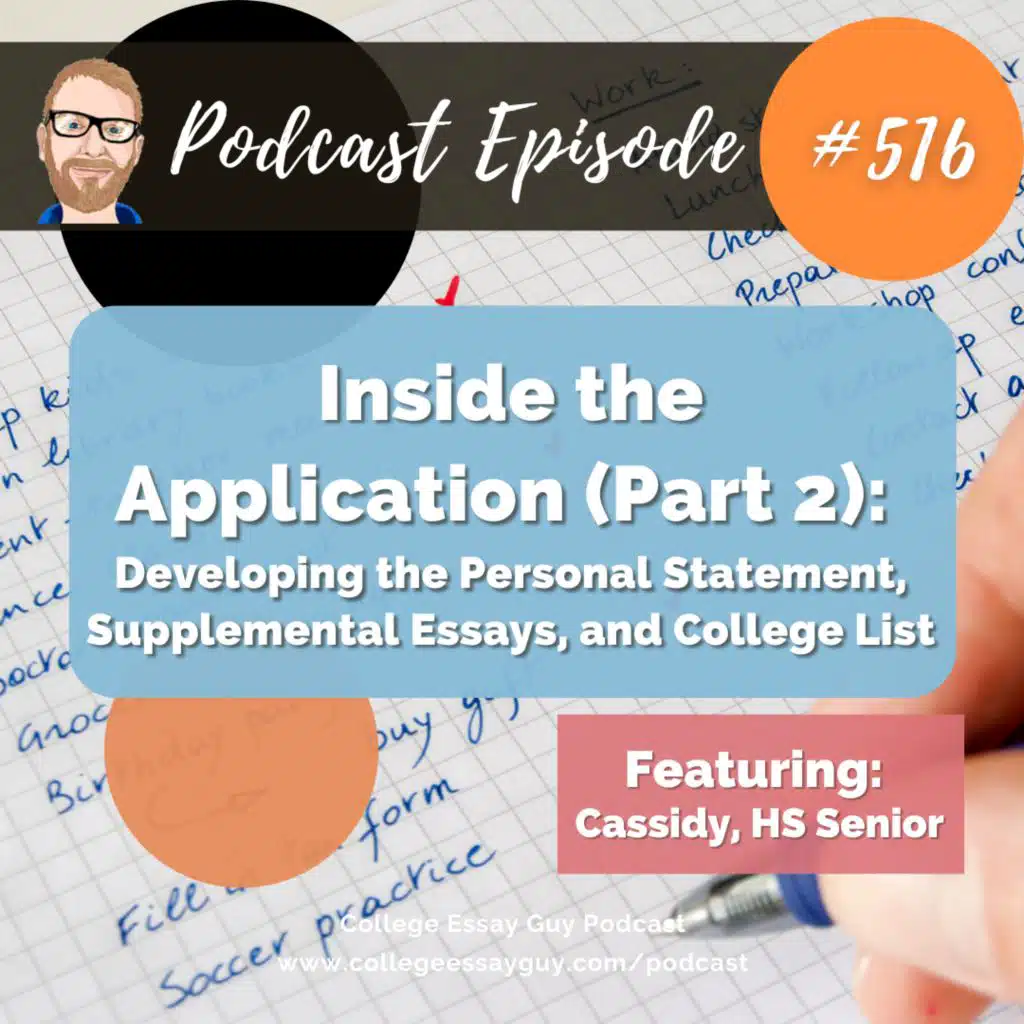 516: Inside the Application (Part 2):  Developing the Personal Statement, Supplemental Essays, and College List with Cassidy, HS Senior