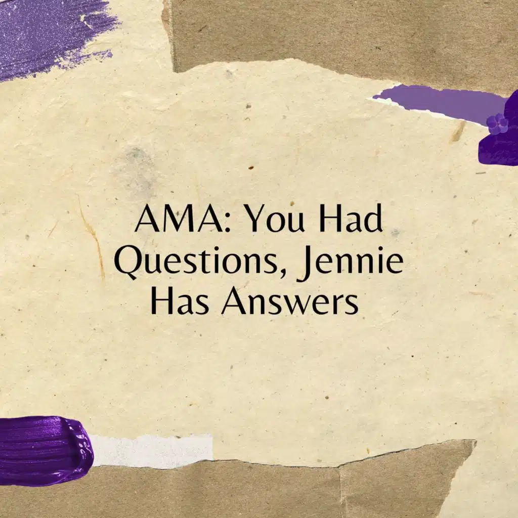 AMA: You Had Questions, Jennie Has Answers