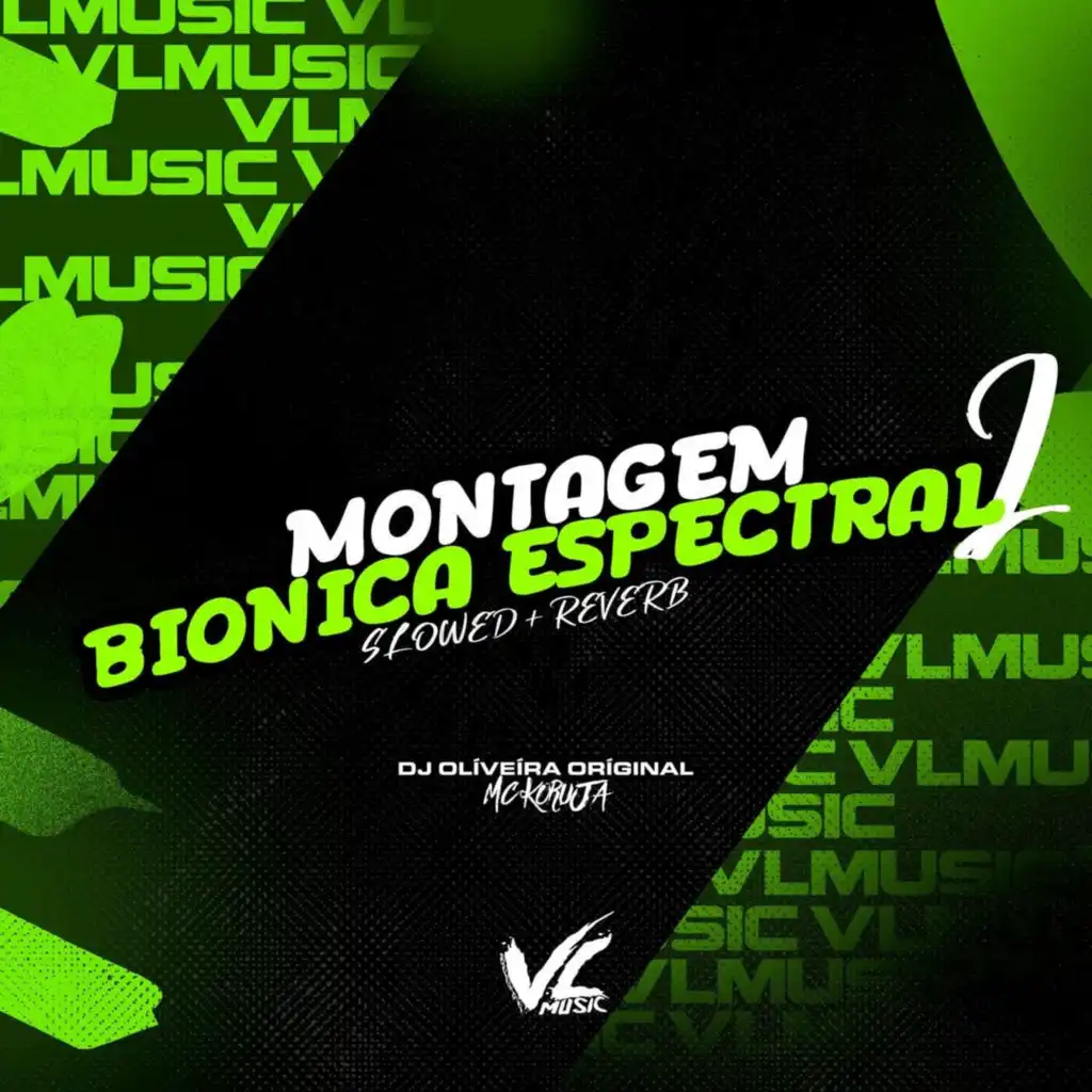 Montagem Bionica Espectral 2 (Slowed + Reverb)