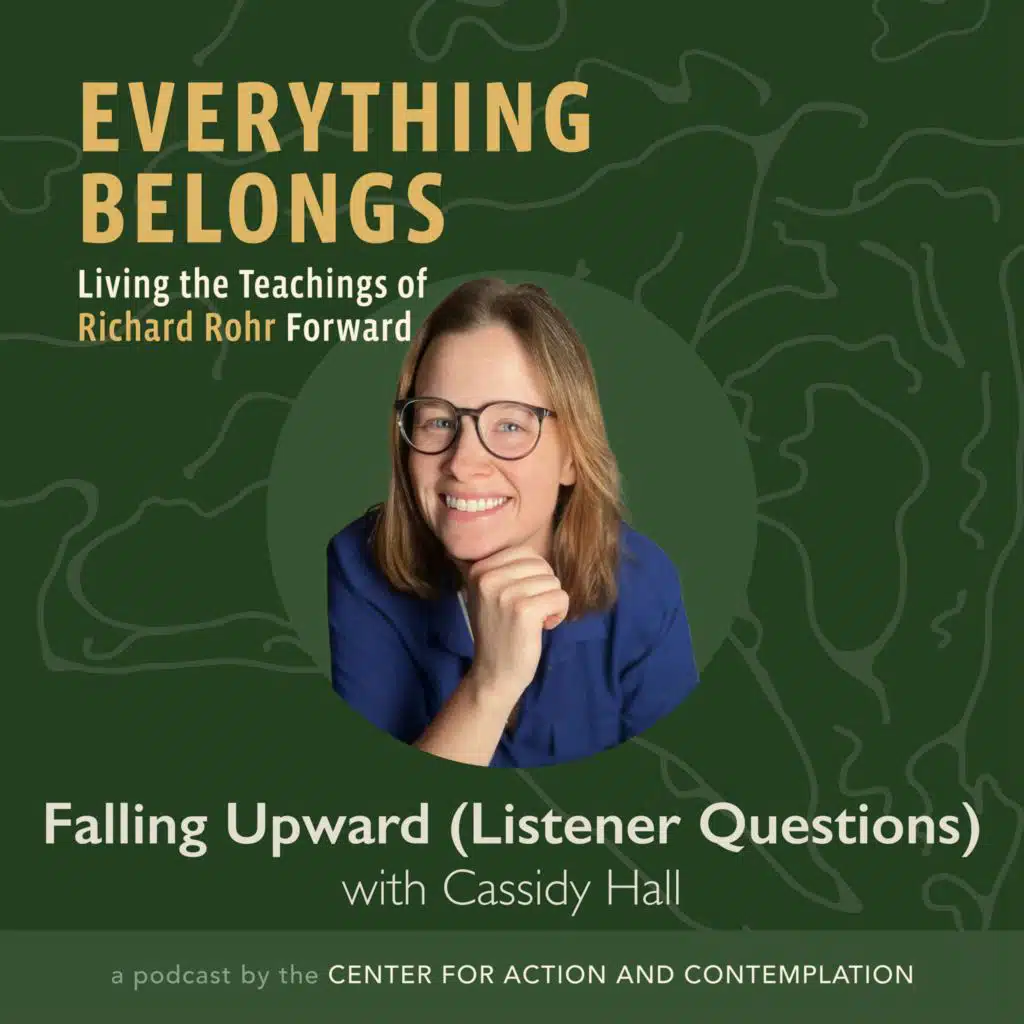 Falling Upward (Listener Questions: Part 2) With Cassidy Hall