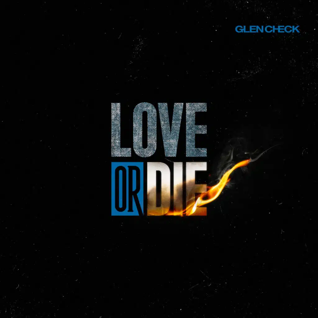 Love or Die (Glen Check Version)