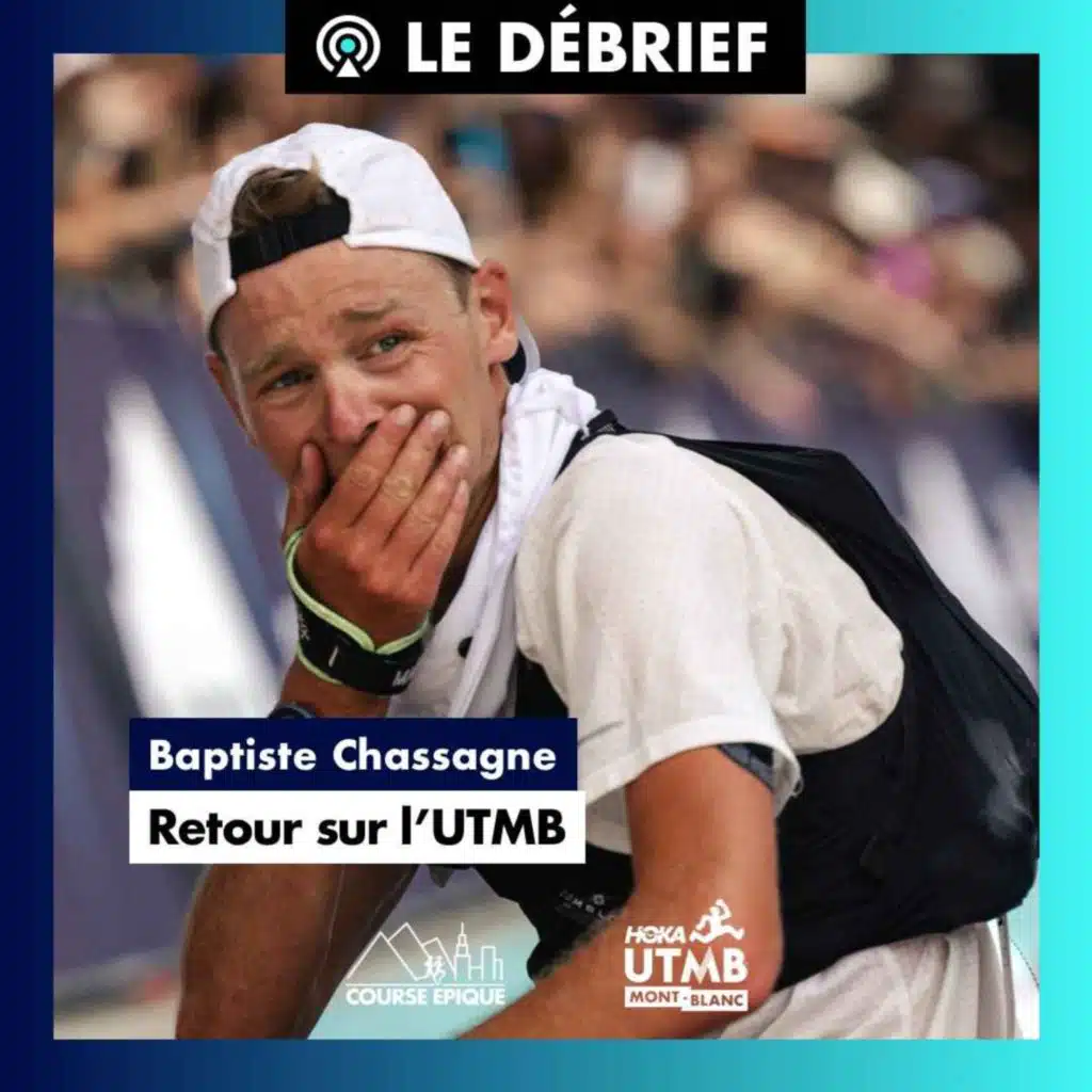[LE DÉBRIEF] Baptiste Chassagne : ma 2ème place à l'UTMB 2024 