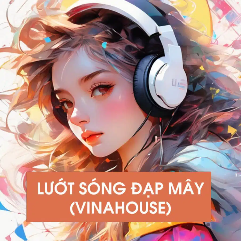 Lướt Sóng Đạp Mây (Vinahouse)