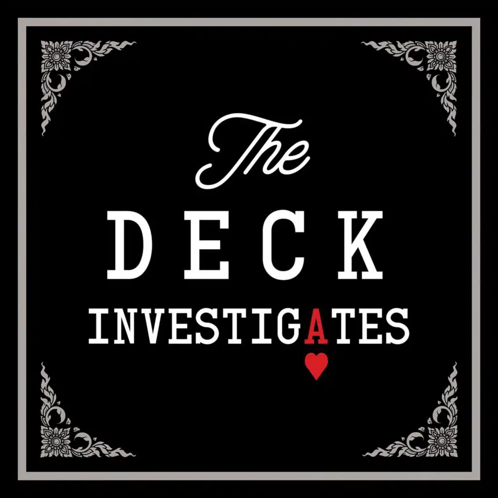 The Deck Investigates S1 | Part 2