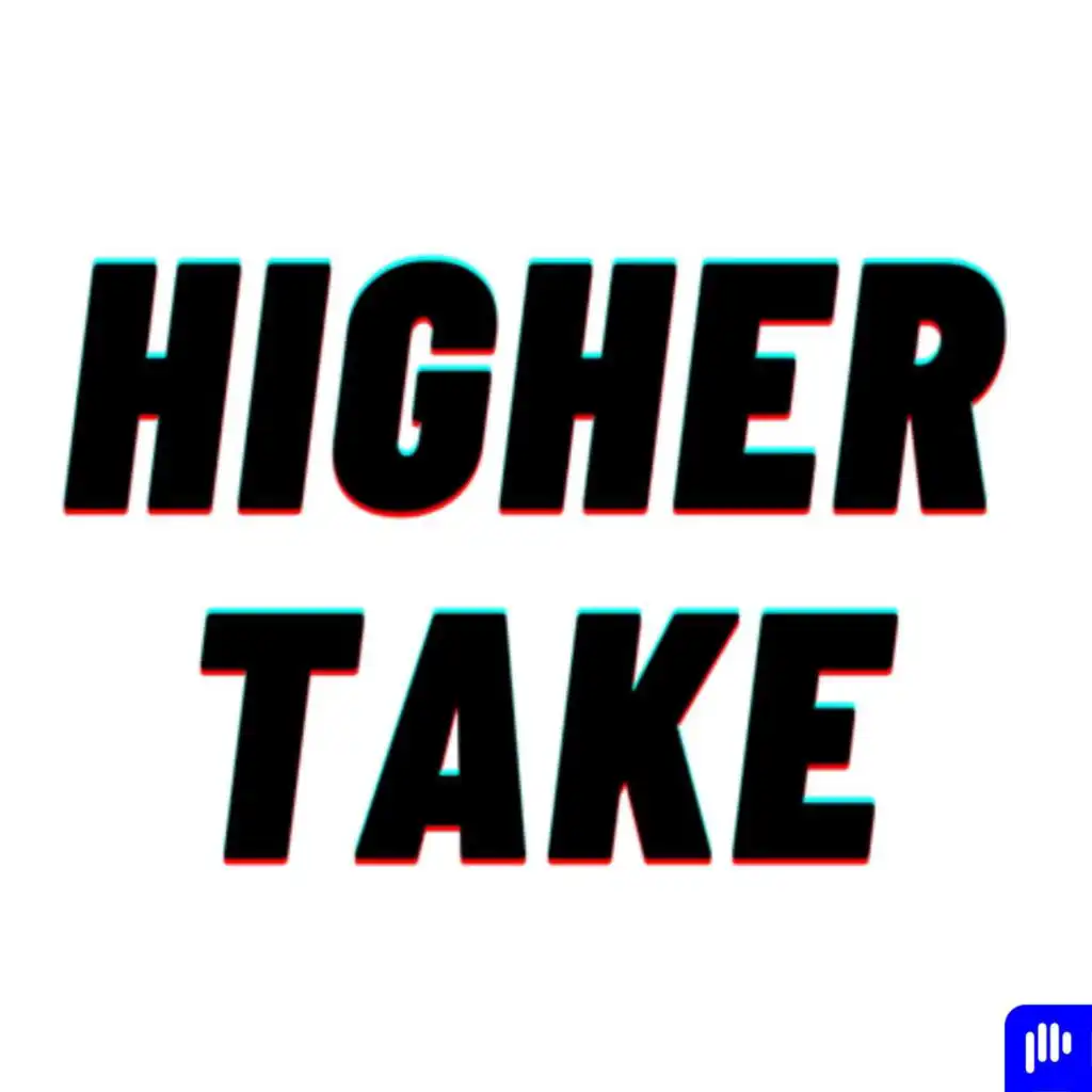 Higher Take