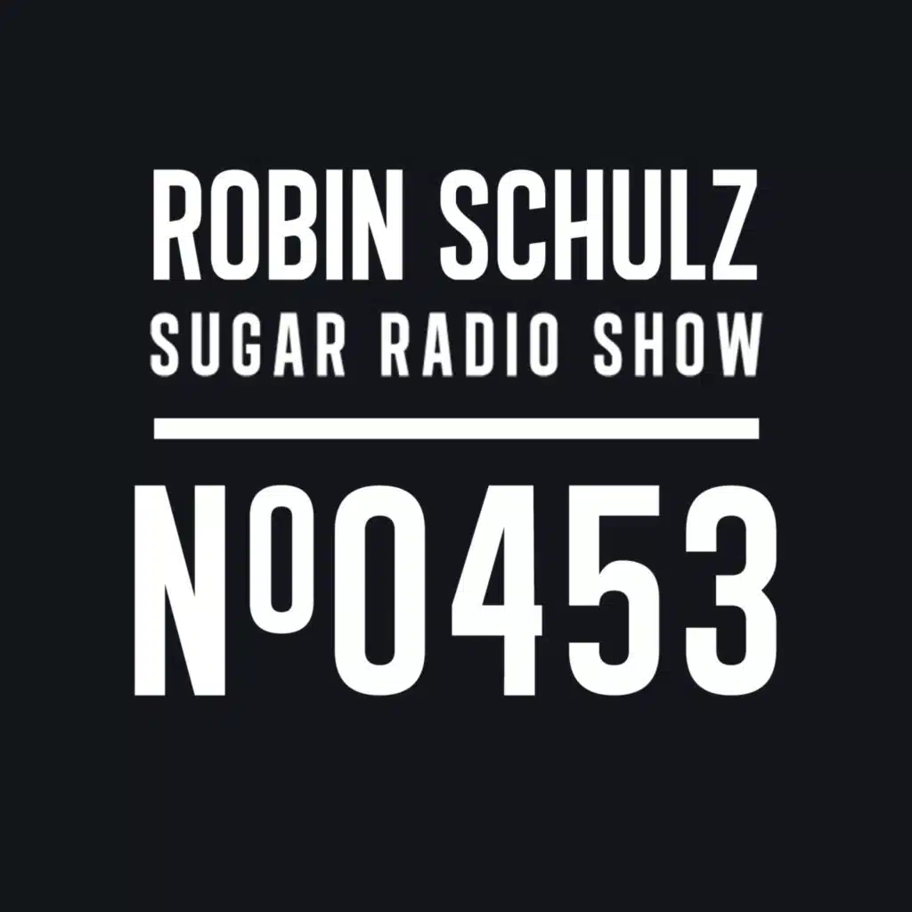 Sugar Radio Show 453 | Robin Schulz