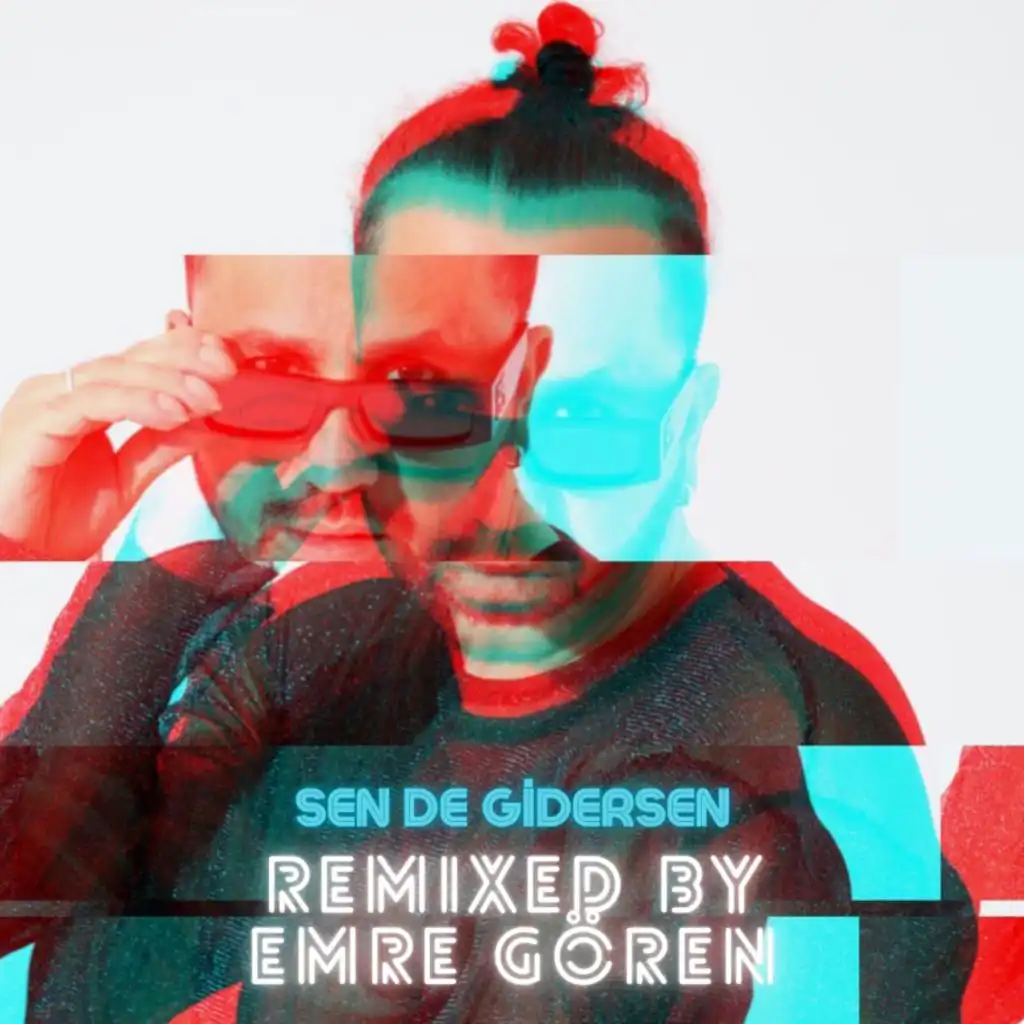 Sen De Gidersen (Remixed By Emre Gören)