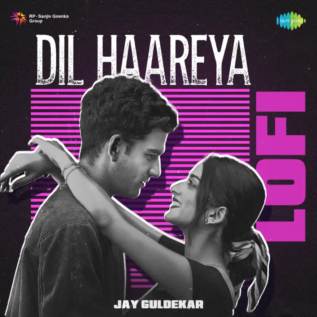 Dil Haareya (LoFi) [feat. Jay Guldekar]