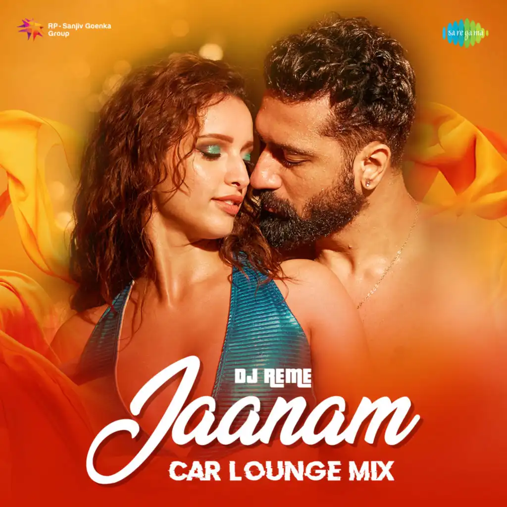 Jaanam (Car Lounge Mix) [feat. DJ Reme]