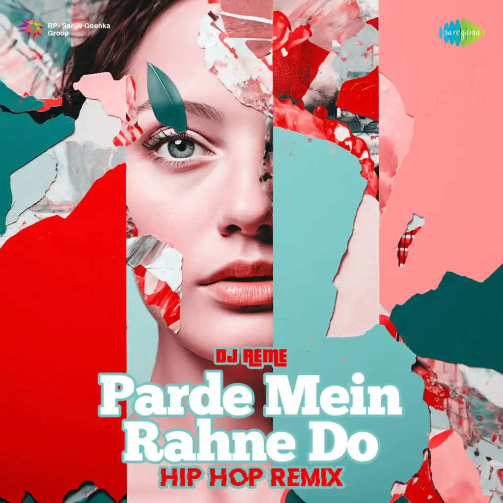 Parde Mein Rahne Do (Hip Hop Remix) [feat. DJ Reme]