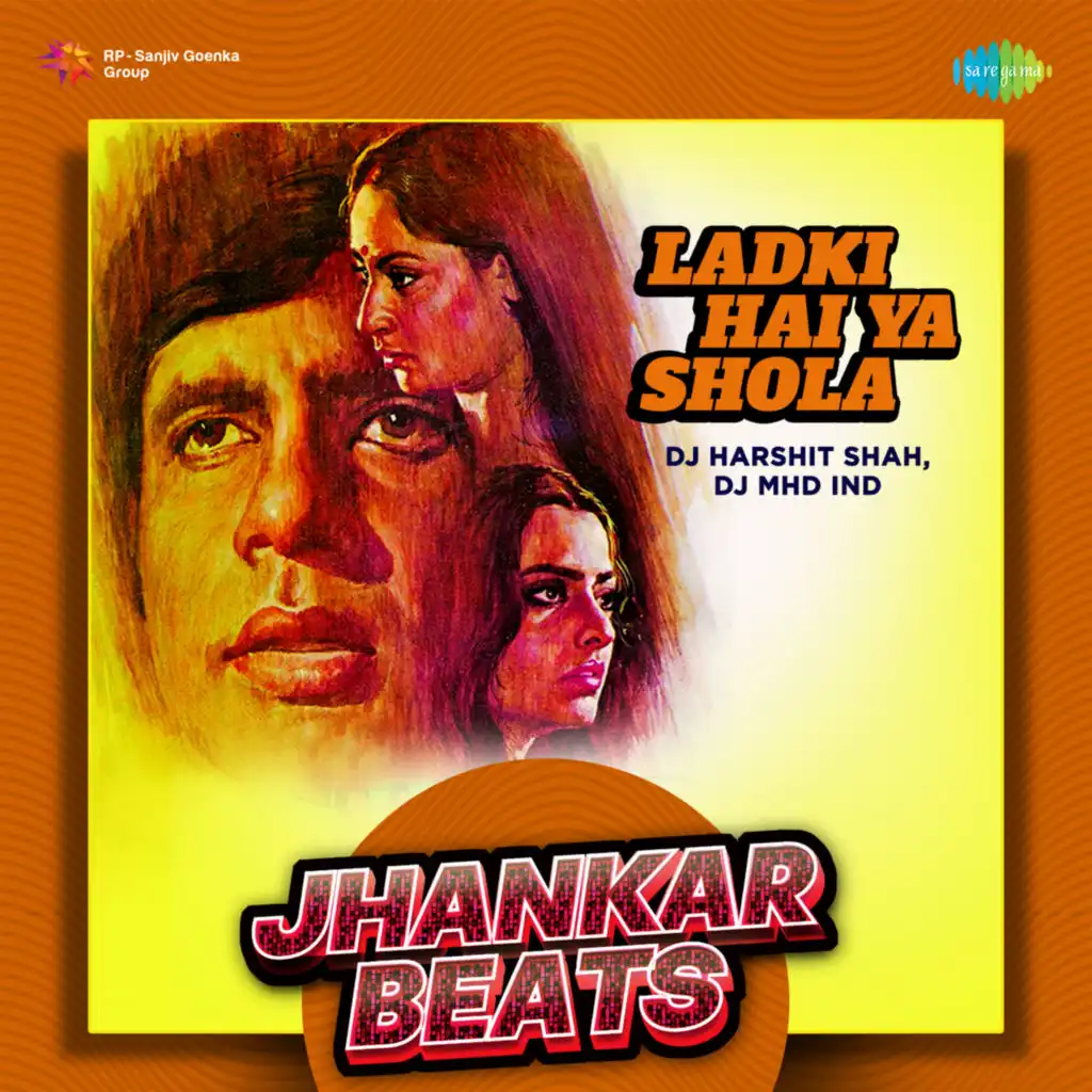 Ladki Hai Ya Shola (Jhankar Beats) [feat. DJ Harshit Shah & DJ MHD IND]