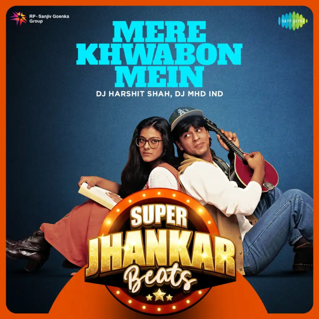 Mere Khwabon Mein (Super Jhankar Beats) [feat. DJ Harshit Shah & DJ MHD IND]