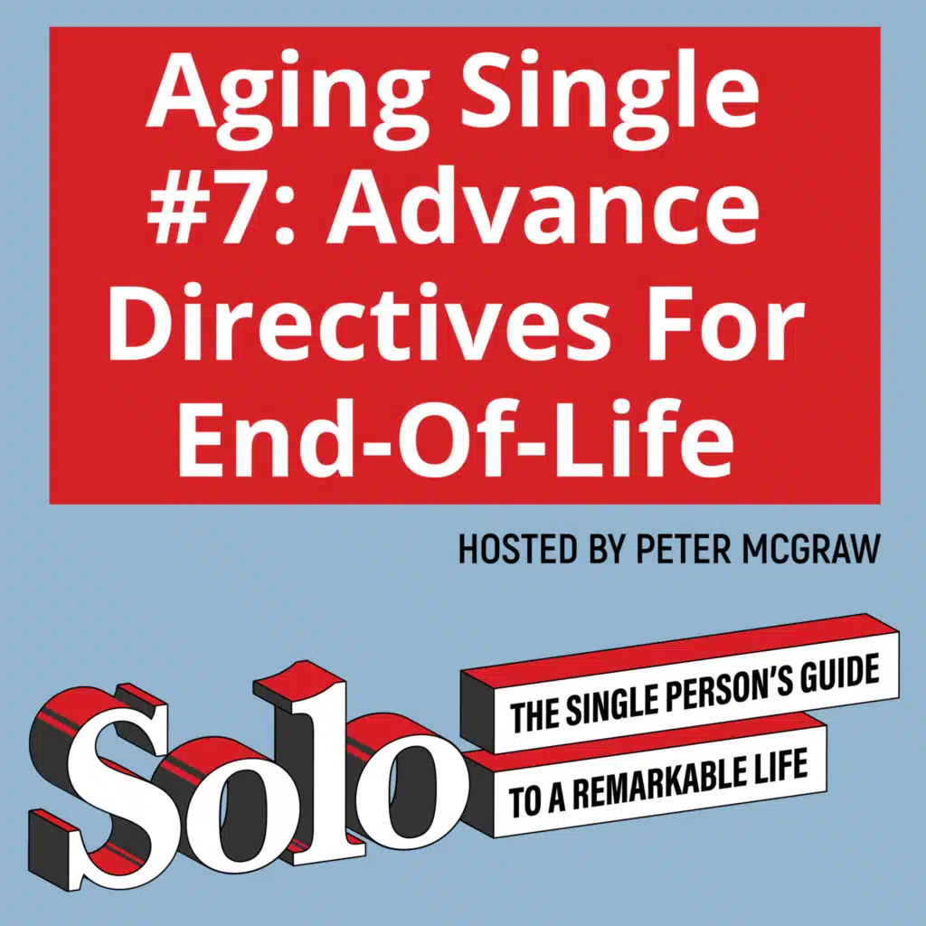 Aging Single #7: Advance Directives For End-Of-Life