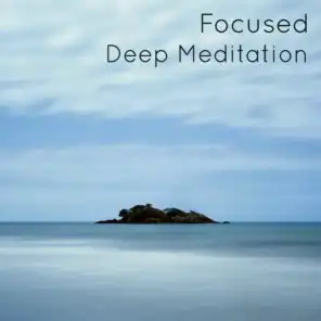 Focused Deep Meditation