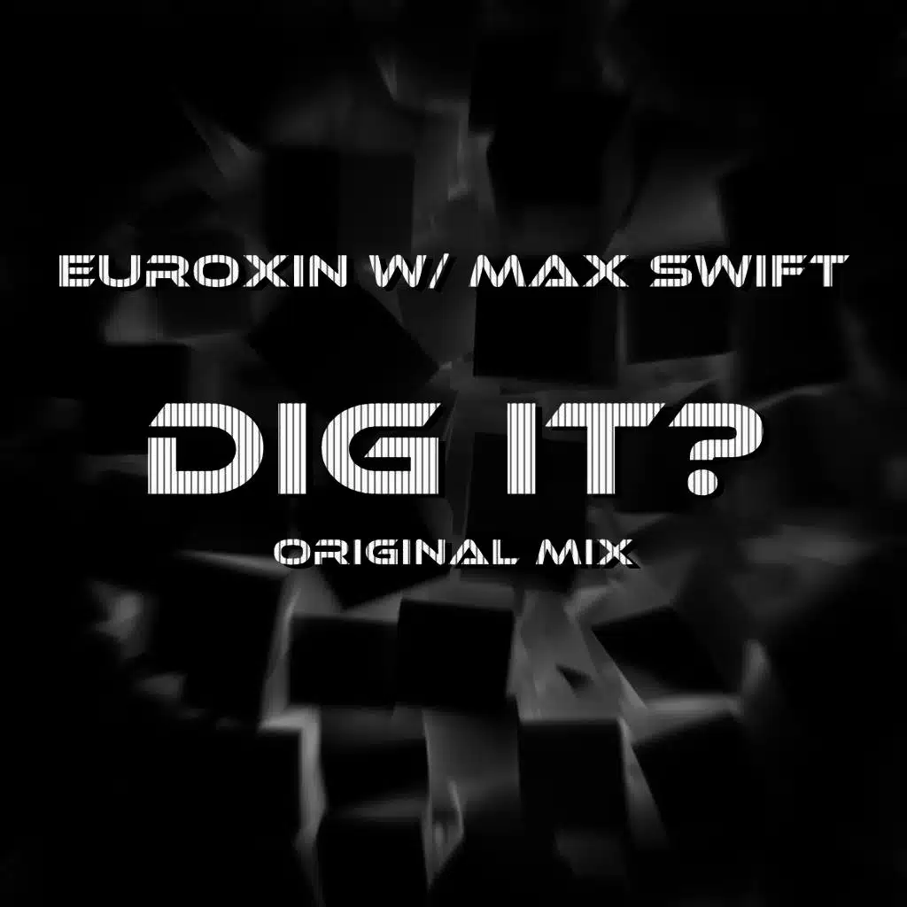 Dig It (with Max Swift)
