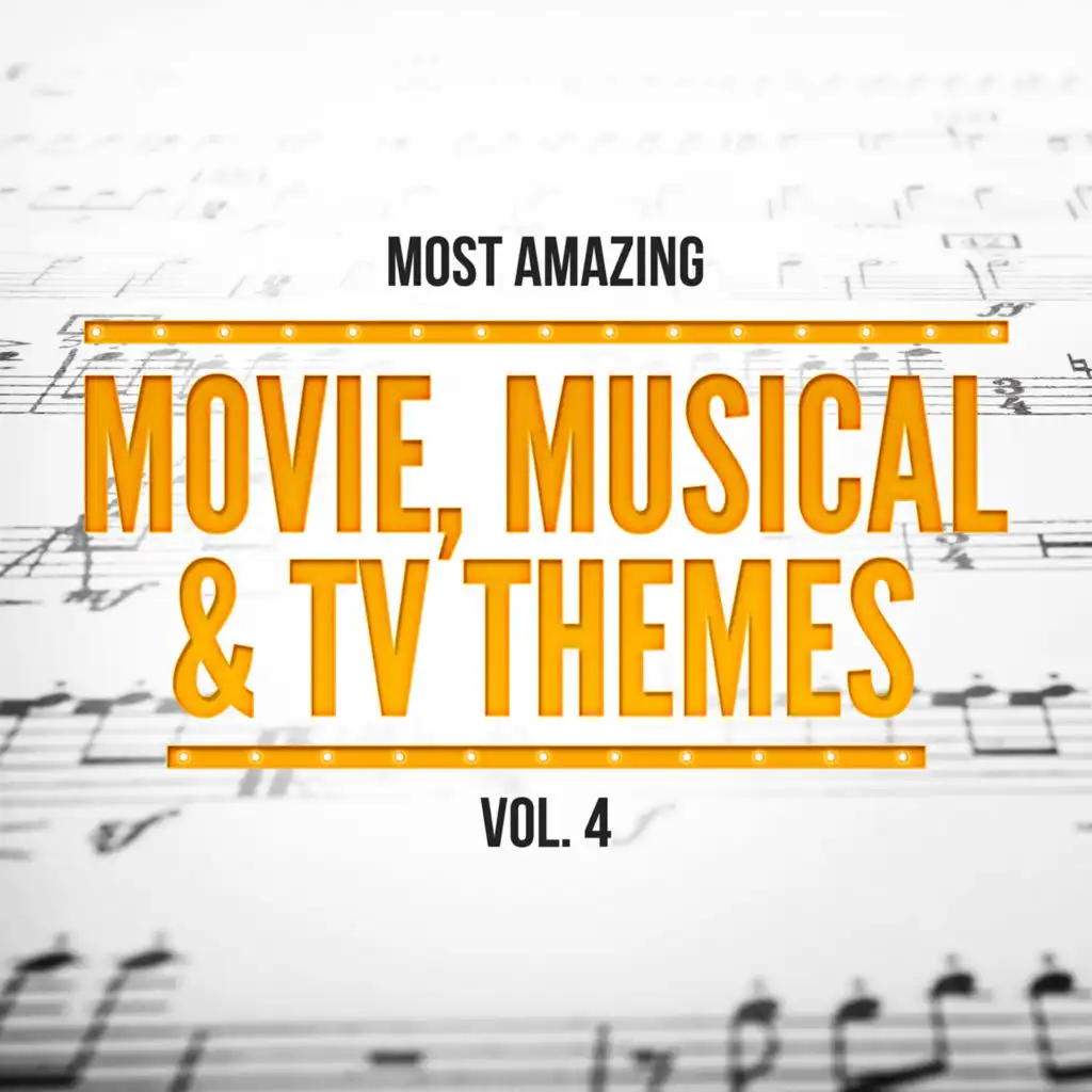 Most Amazing Movie, Musical & TV Themes, Vol. 4