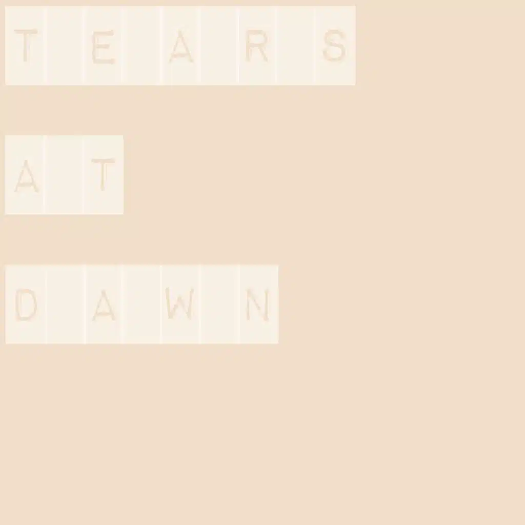 TEARS AT DAWN