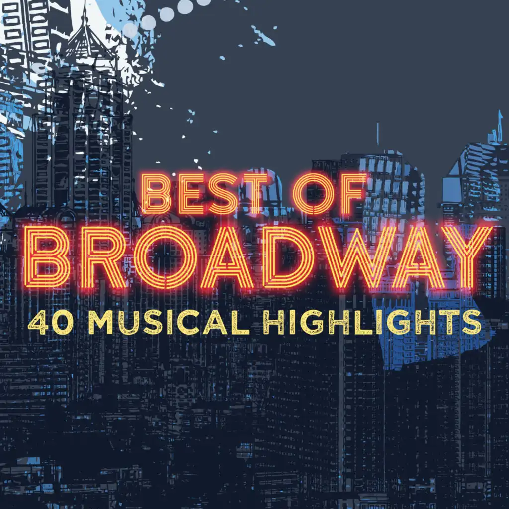 Best of Broadway: 40 Musical Highlights