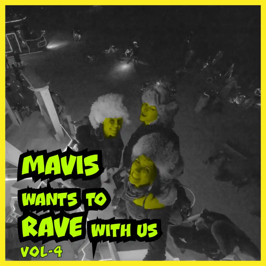 MAVIS Wants To RAVE With Us ! Vol. 4