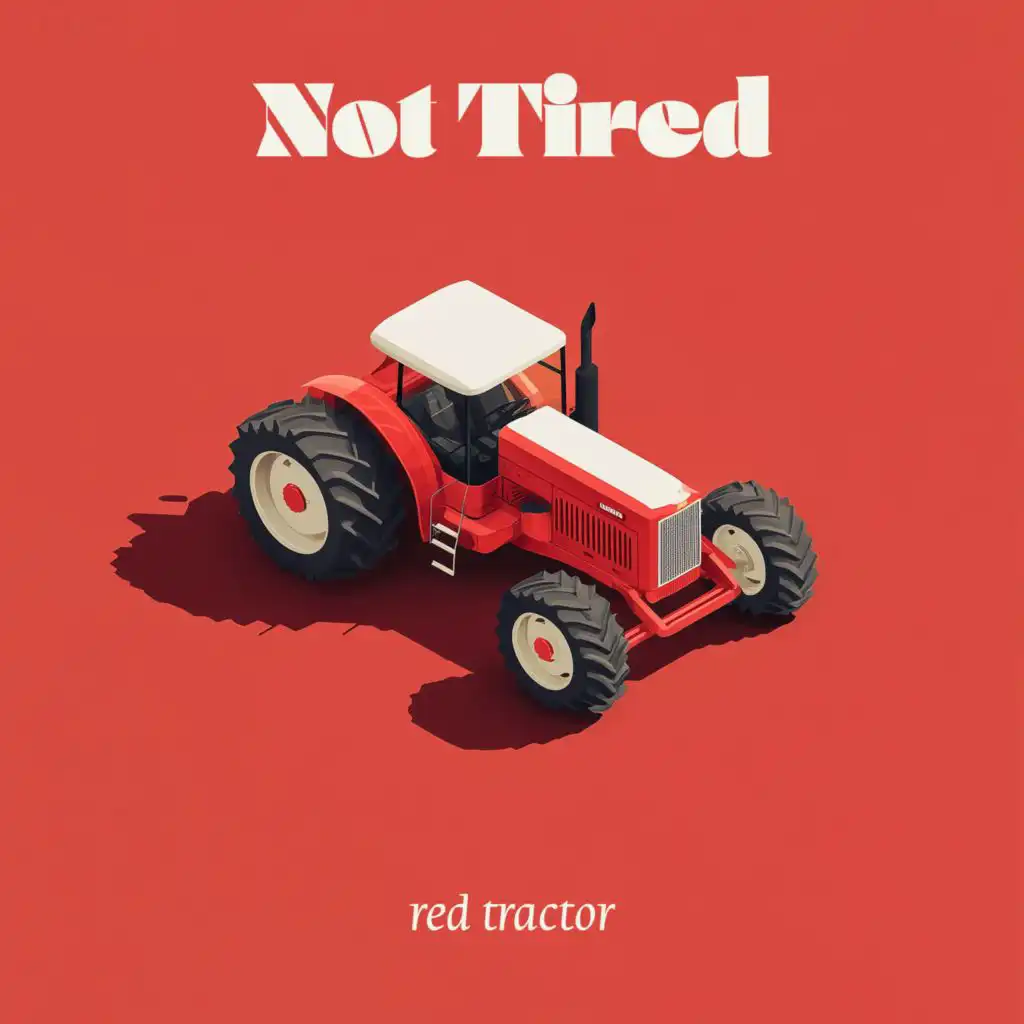 Not tired