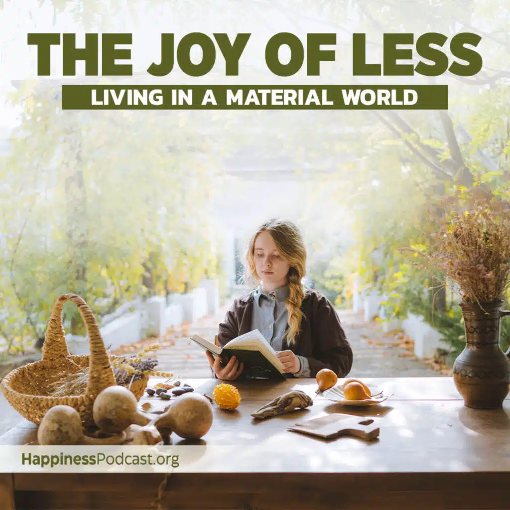 #499 Living in a Material World: The Joy of Less