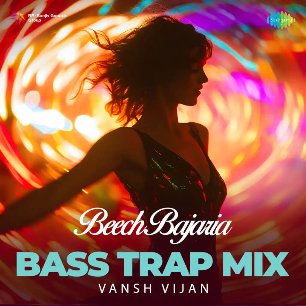 Beech Bajaria (Bass Trap Mix) [feat. Vansh Vijan]