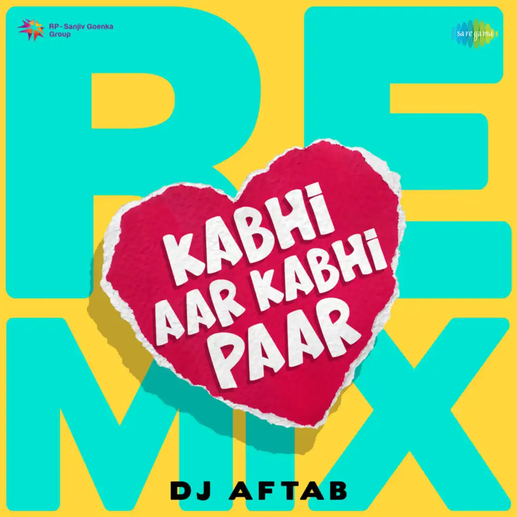 Kabhi Aar Kabhi Paar (Remix) [feat. DJ Aftab]