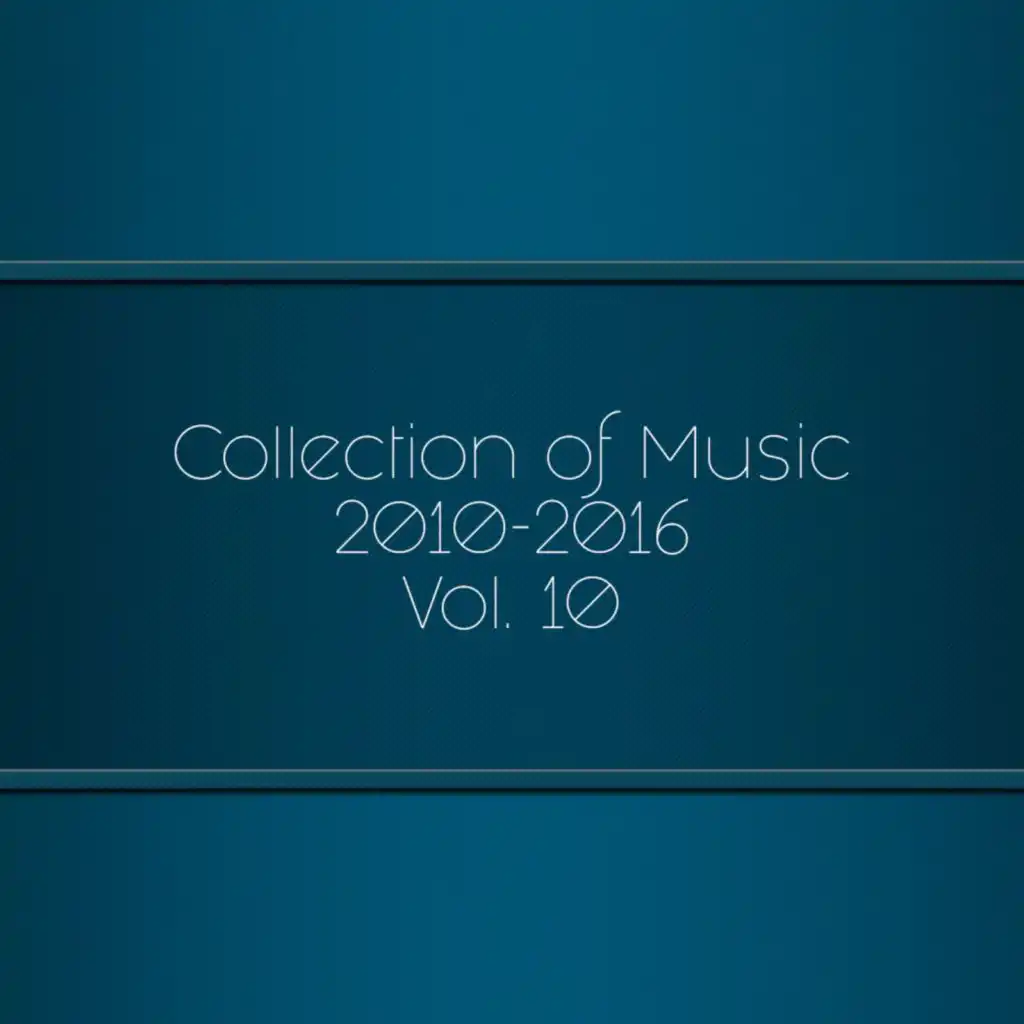 Collection of Music 2010-2016, Vol. 10