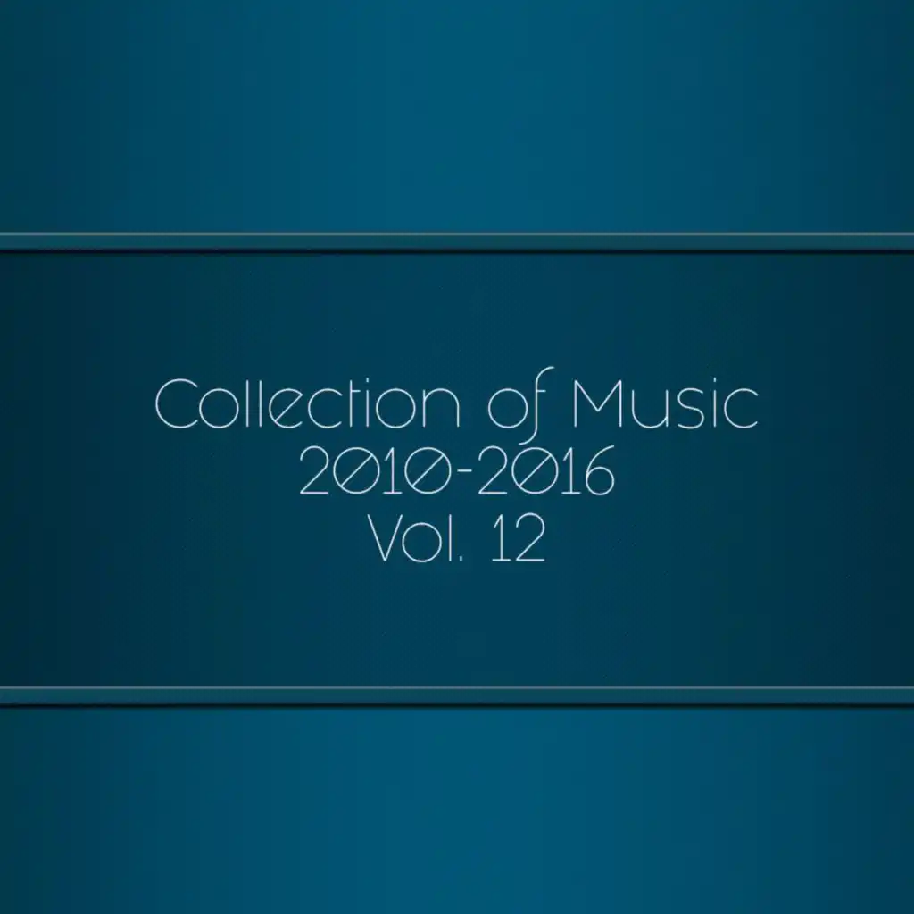 Collection of Music 2010-2016, Vol. 12