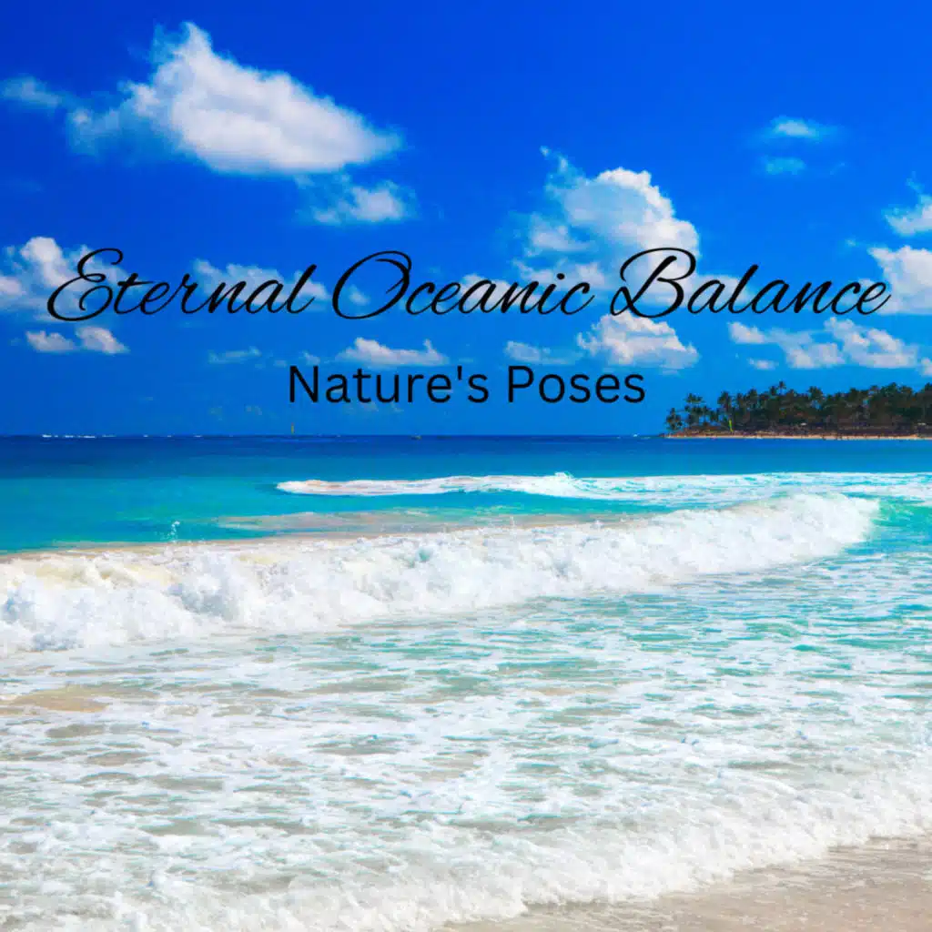 Eternal Oceanic Balance: Nature's Poses