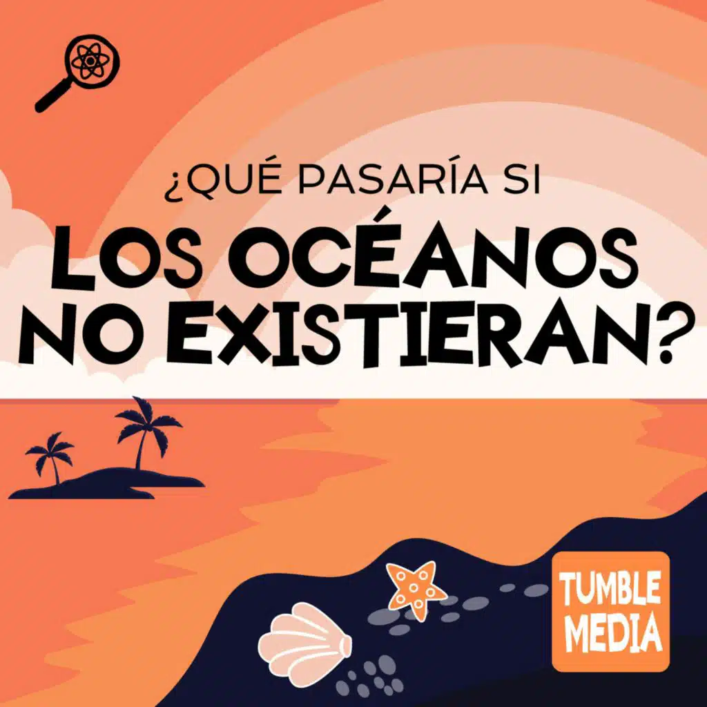 ¿Qué pasaría si los océanos no existieran?