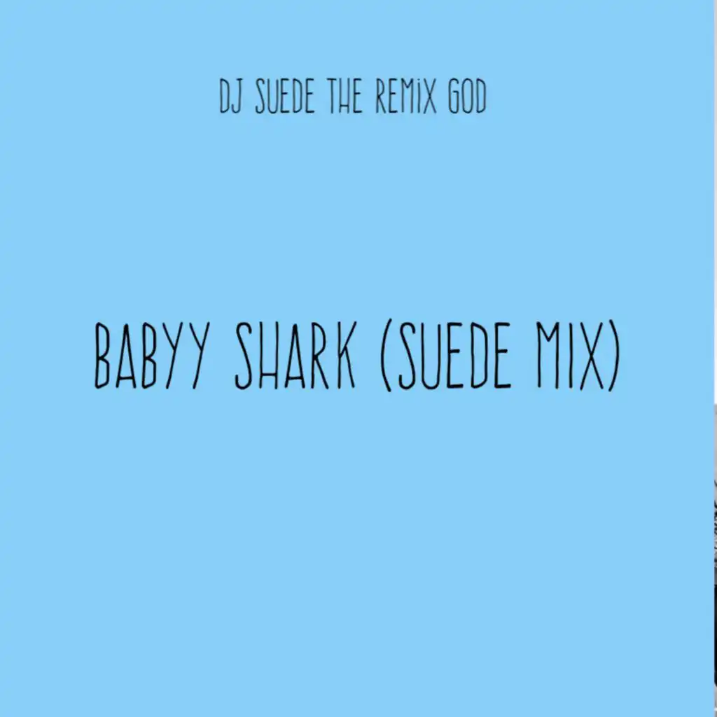 Baby Shark (Suede Mix)