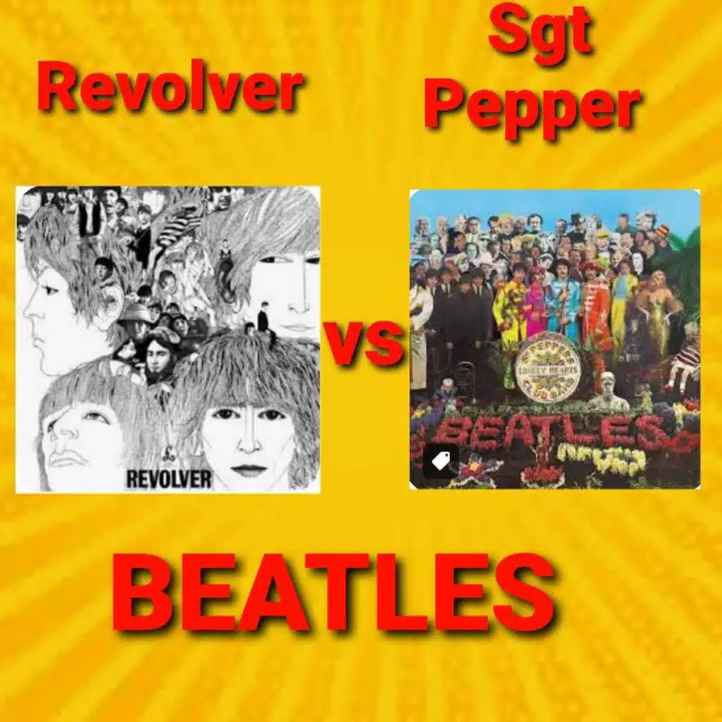 Revolver v. Sgt Peppers Lonely Hearts Club Band