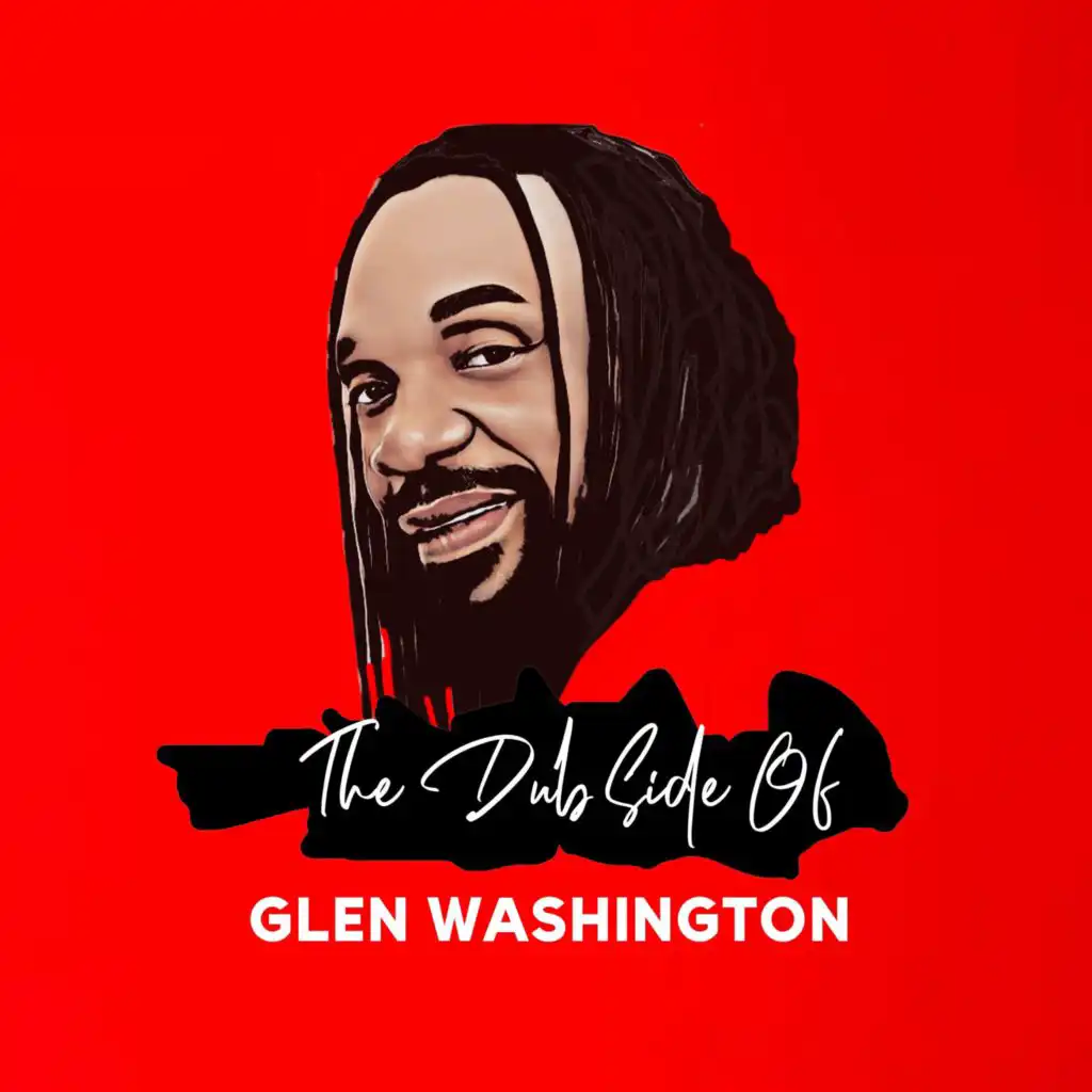 The Dub Side Of Glen Washington