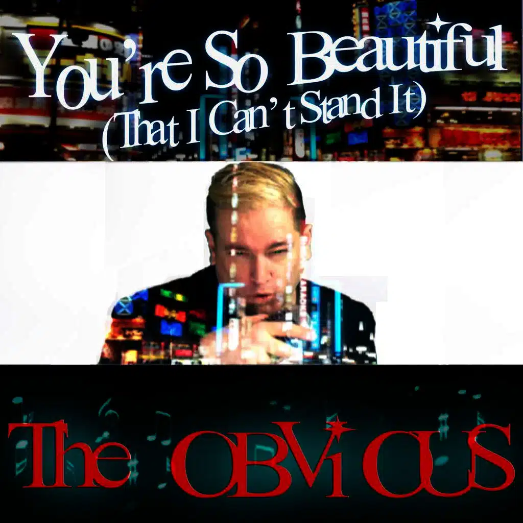 You're So Beautiful (That I Can't Stand It)