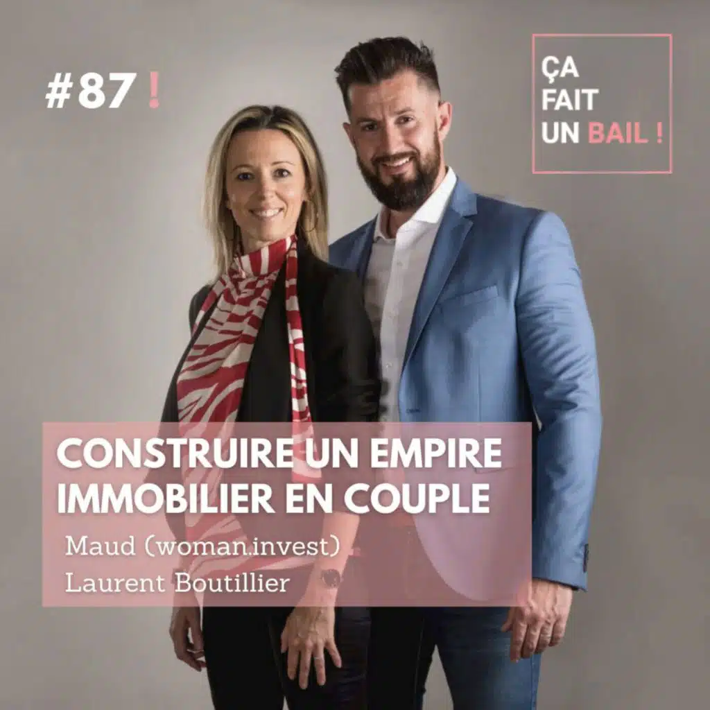 Construire un empire immobilier en couple -  Maud et Laurent [REDIFF]