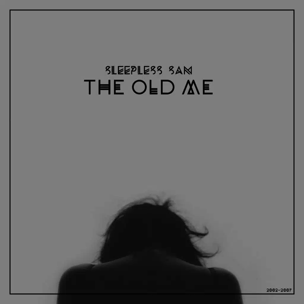 The Old Me [2002-2007]