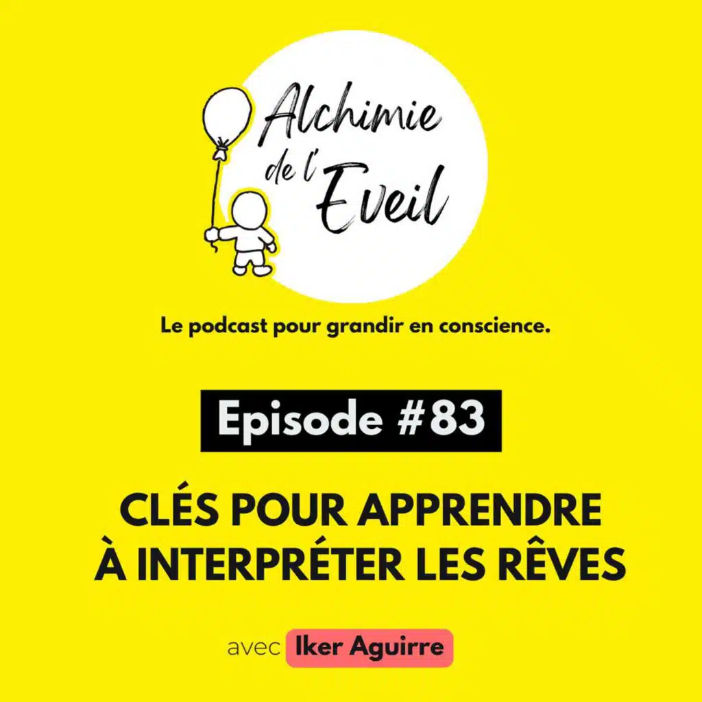 Ep. 83 : Les Clés pour Apprendre à Interpréter les Rêves (3/3)