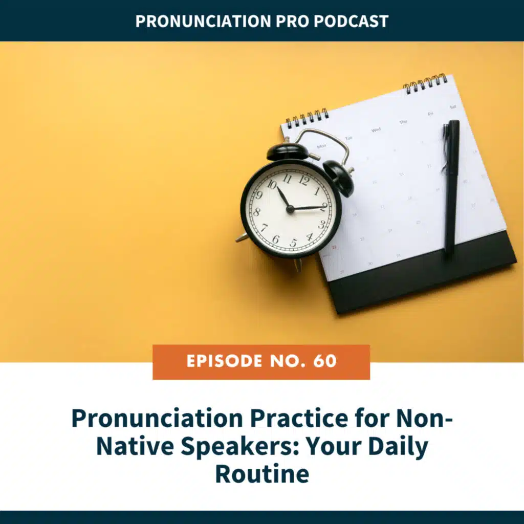 60. Pronunciation Practice for Non-Native Speakers: Your Daily Routine